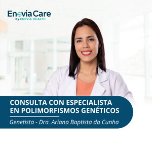 Consulta con Especialista en Polimorfismos Genéticos - Genetista - Dra. Ariana Baptista da Cunha